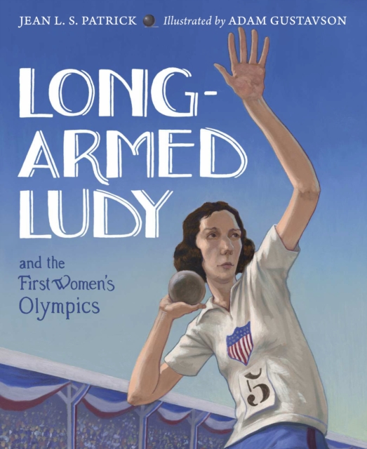 Long-Armed Ludy and the First Women's Olympics - Jean L. S. Patrick