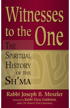 Coperta cărții 'Witnesses to the One: The Spiritual History of the Sh'ma - Joseph B. Meszler'