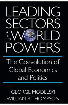 Poza produsului Leading Sectors and World Powers: The Coevolution of Global Economics and Politics - George Modelski