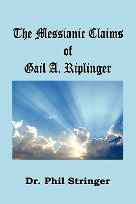 The Messianic Claims of Gail A. Riplinger - Phil Stringer