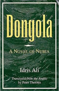 Poza produsului Dongola: A Novel of Nubia - Idris Ali