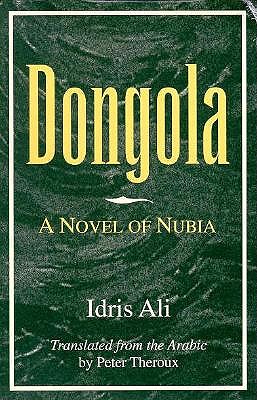 Dongola: A Novel of Nubia - Idris Ali