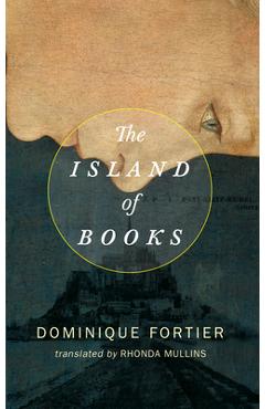 Coperta cărții 'The Island of Books - Dominique Fortier'