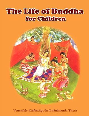 The Life of Buddha for Children - Kiribathgoda Gnanananda Thero