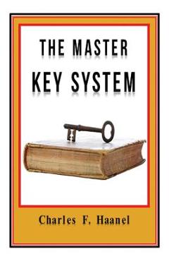 Coperta cărții 'The Master Key System Original Edition With Questionnaire (Illustrated): Charles Haanel - All Parts Included - Charles'
