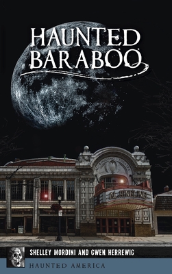 Haunted Baraboo - Shelley Mordini