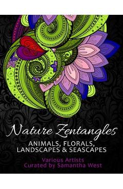 Poza produsului Nature Zentangles: Animals, Florals, Landscapes, and Seascapes: Coloring Books for Grown-Ups, Adult Relaxation - Samantha West