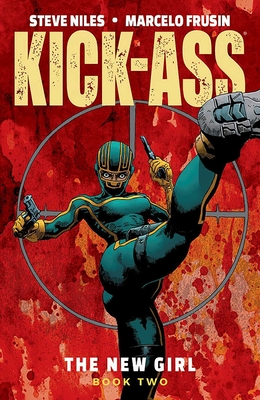 Kick-Ass: The New Girl Volume 2 - Steve Niles