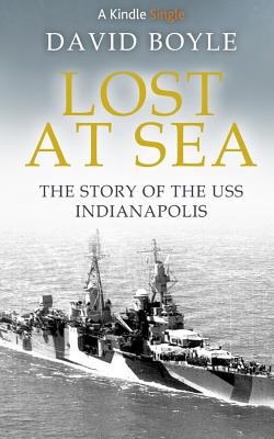 Coperta cărții 'Lost at Sea: The story of the USS Indianapolis - David Boyle'