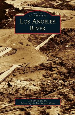 Los Angeles River - Ted Elrick