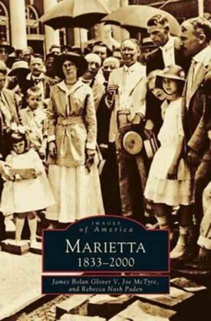 Marietta: 1833-2000 - James Bolan Glover