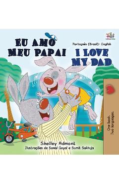 Coperta cărții 'I Love My Dad (Portuguese English Bilingual Children's Book - Brazilian) - Shelley Admont'