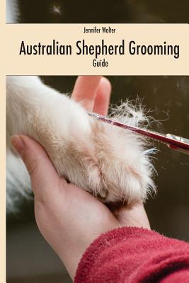 Australian Shepherd Grooming (english edition): Guide black / white - Anna Bergenthal