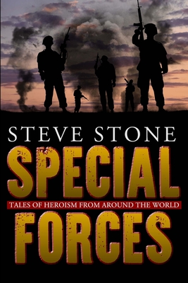 Coperta cărții 'Special Forces: Tales of Heroism from Around the World - Steve Stone'