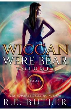 Coperta cărții 'Wiccan-Were-Bear Series Volume One - R. E. Butler'