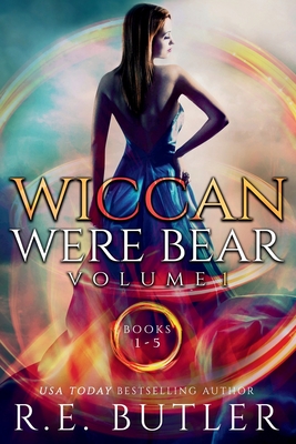 Coperta cărții 'Wiccan-Were-Bear Series Volume One - R. E. Butler'