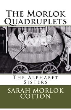 Coperta cărții 'The Morlok Quadruplets: The Alphabet Sisters - Sarah C. Cotton'