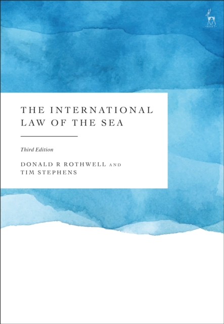 The International Law of the Sea - Donald R. Rothwell