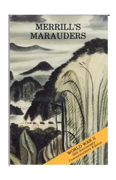 Coperta cărții 'Merrill's Marauders February- May 1944 - Center Of Military History United States'