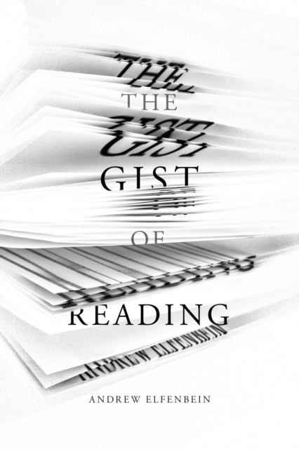 The Gist of Reading - Andrew Elfenbein