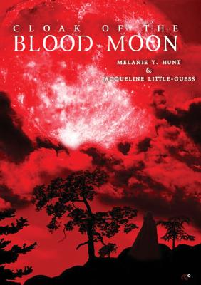 Cloak Of The Blood Moon - Melanie Y. Hunt