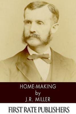 Home-Making - J. R. Miller