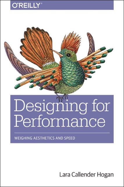 Designing for Performance: Weighing Aesthetics and Speed - Lara Hogan