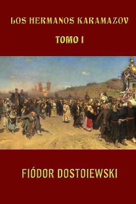 Los hermanos Karamazov (Tomo 1) - Fiodor Dostoiewski