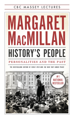 History's People: Personalities and the Past - Margaret Macmillan