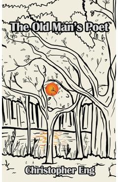 Coperta cărții 'The Old Man's Poet - Christopher Eng'