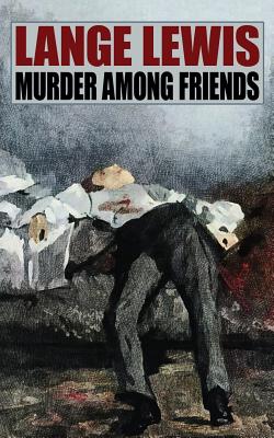 Murder Among Friends - Lange Lewis