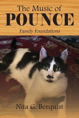 The Music of POUNCE: Family Foundations - Nita G. Berquist