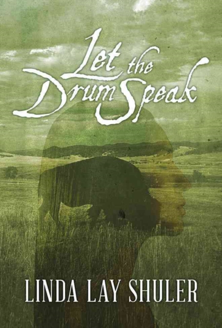 Let the Drum Speak - Linda Lay Shuler