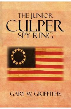 Coperta cărții 'The Junior Culper Spy Ring - Gary W. Griffiths'