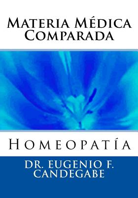 Materia Médica Comparada - Eugenio F. Candegabe