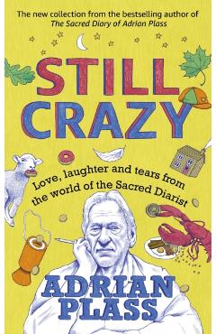 Coperta cărții 'Still Crazy: Love, Laughter and Tears from the World of the Sacred Diarist - Adrian Plass'