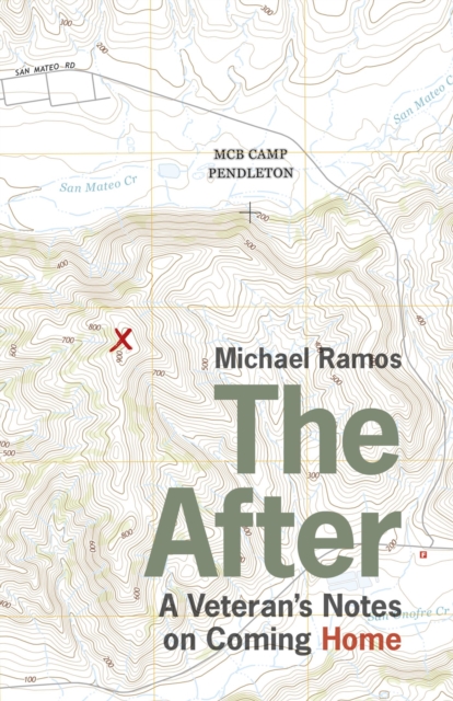 The After: A Veteran's Notes on Coming Home - Michael Ramos