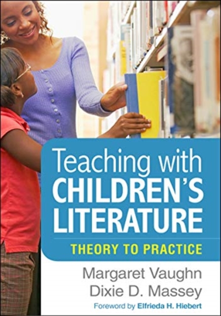 Teaching with Children's Literature: Theory to Practice - Margaret Vaughn