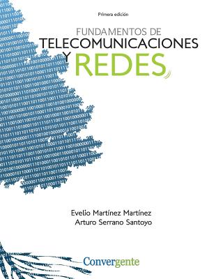 Fundamentos de Telecomunicaciones y Redes - Arturo Serrano Santoyo
