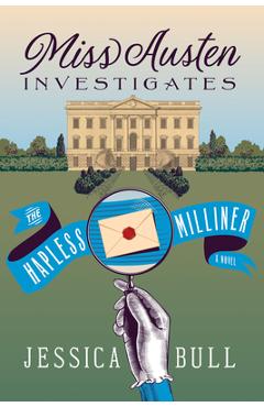 Coperta cărții 'Miss Austen Investigates: The Hapless Milliner - Jessica Bull'