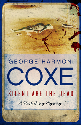 Silent Are the Dead - George Harmon Coxe