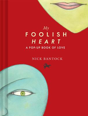 My Foolish Heart: A Pop-Up Book of Love: (Pop-Up Book, Romantic Book, Gift for Partners) - Nick Bantock