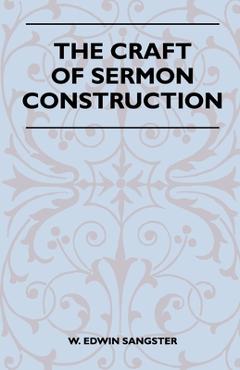 Coperta cărții 'The Craft Of Sermon Construction - W. Edwin Sangster'