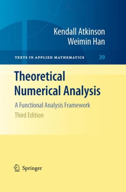 Theoretical Numerical Analysis: A Functional Analysis Framework - Kendall Atkinson