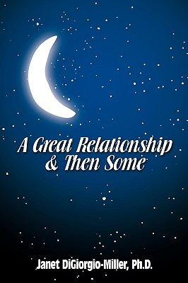 A Great Relationship & Then Some - Janet Digiorgio-miller