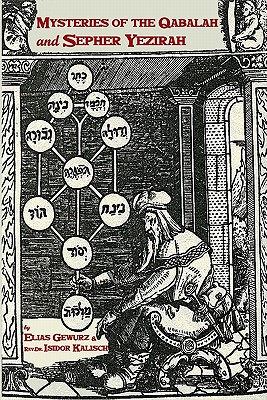 Coperta cărții 'Mysteries Of The Qabalah & Sepher Yezirah: 2 Books In One - Isidor Kalisch'