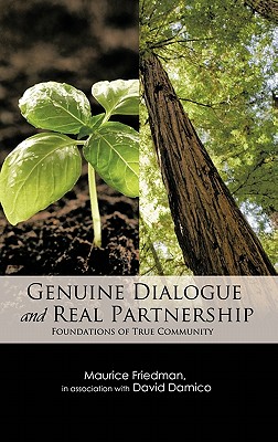 Genuine Dialogue and Real Partnership: Foundations of True Community - Maurice Friedman