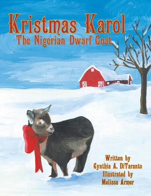 Kristmas Karol the Nigerian Dwarf Goat - Cynthia A. Ditaranto