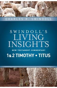 Insights on 1 & 2 Timothy, Titus - Charles R. Swindoll