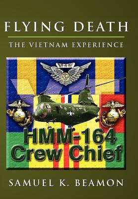 Flying Death: The Vietnam Experience - Samuel K. Beamon